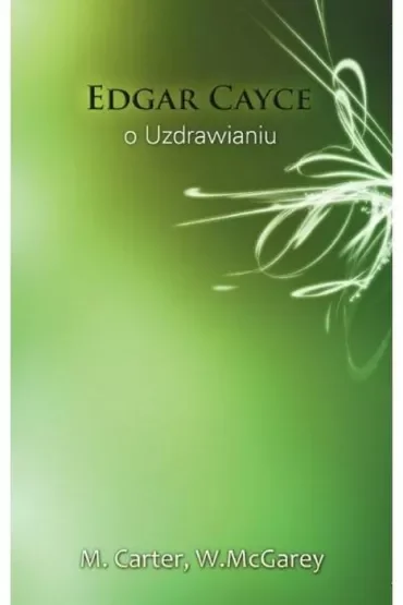 Edgar Cayce o uzdrawianiu