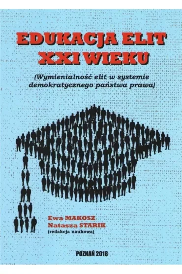 Edukacja elit XXI wieku Wymienialność elit w systemie demokratycznego państwa prawa