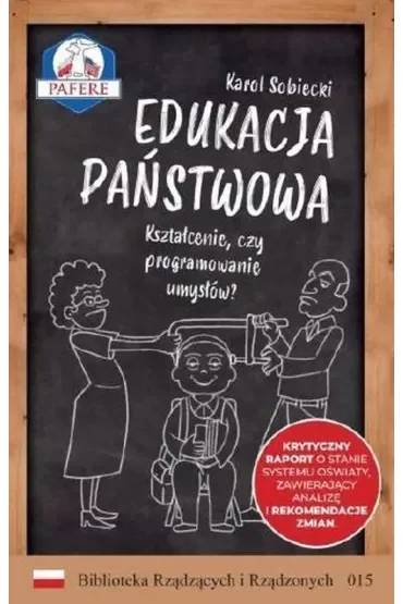 Edukacja państwowa Kształcenie czy programowanie umysłów