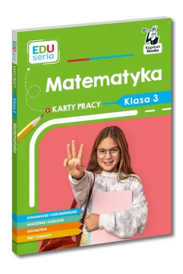 Matematyka. Karty pracy. Klasa 3. Kapitan Nauka. EDUseria
