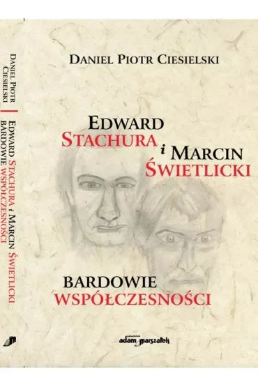 Edward Stachura i Marcin Świetlicki. Bardowie współczesności