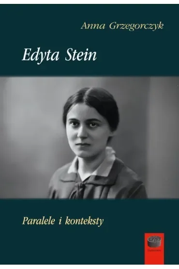 Edyta Stein. Paralele i konteksty