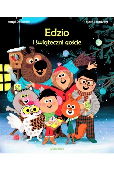 Edzio i świąteczni goście. Edzio i przyjaciele