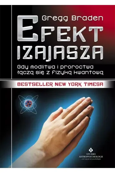 Efekt Izajasza. Gdy modlitwa i proroctwa łączą się z fizyką kwantową
