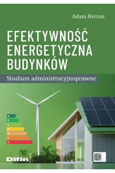 Efektywność energetyczna budynków. Studium administracyjnoprawne