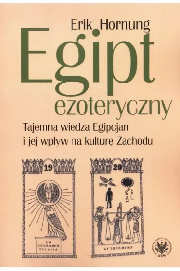 Egipt ezoteryczny. Tajemna wiedza Egipcjan i jej wpływ na kulturę Zachodu