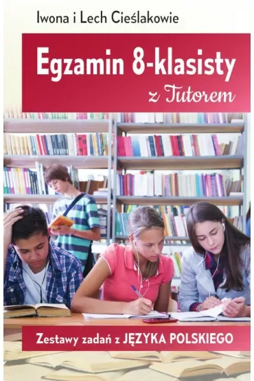 Egzamin 8-klasisty z Tutorem. Zestawy zadań z języka polskiego