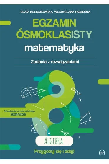 Egzamin ósmoklasisty. Matematyka. Zadania z rozwiązaniami. Algebra