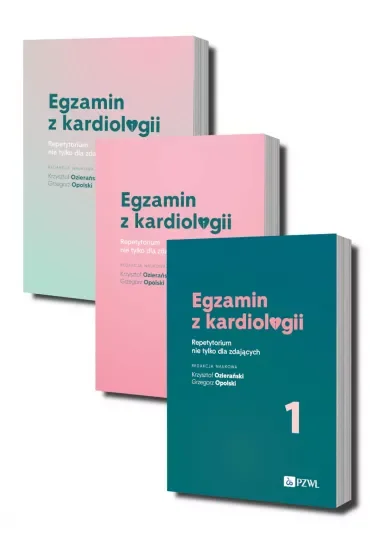 Egzamin z kardiologii. Repetytorium nie tylko dla zdających. Część 1-3