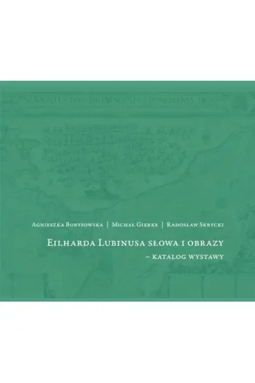 Eilharda Lubinusa słowa i obrazy - katalog wystawy