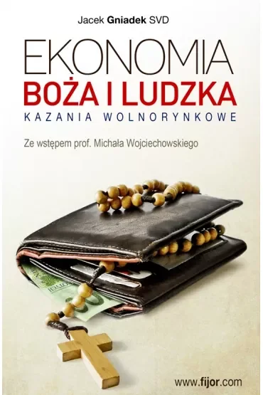 Ekonomia Boża i ludzka. Kazania wolnorynkowe