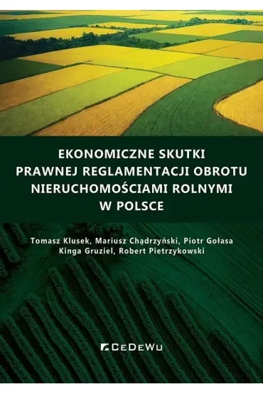 Ekonomiczne skutki prawnej reglamentacji obrotu nieruchomościami rolnymi w Polsce