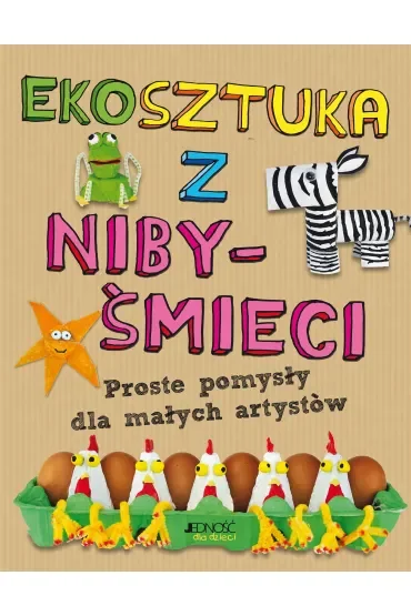 Ekosztuka z niby-śmieci. Proste pomysły dla małych artystów