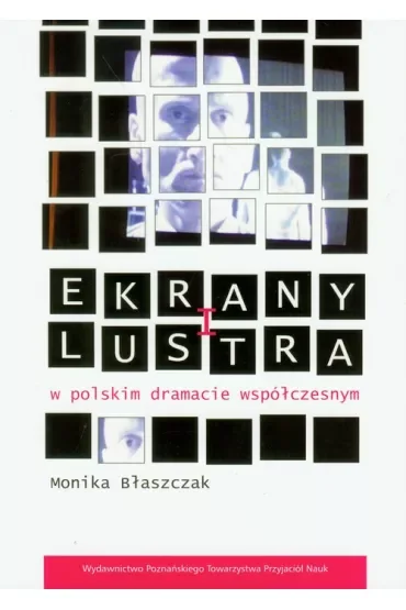 Ekrany i lustra w polskim dramacie współczesnym