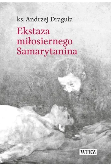 Ekstaza miłosiernego Samarytanina