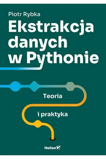 Ekstrakcja danych w Pythonie. Teoria i praktyka