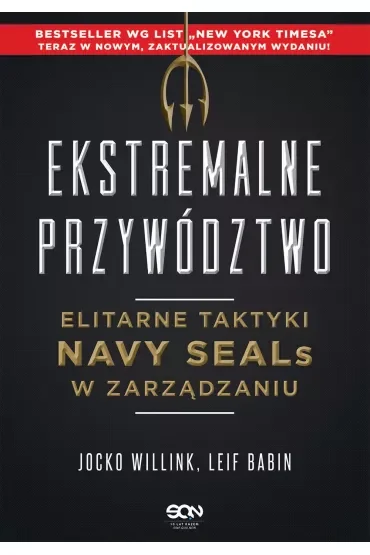Ekstremalne przywództwo. Elitarne taktyki Navy SEALs w zarządzaniu