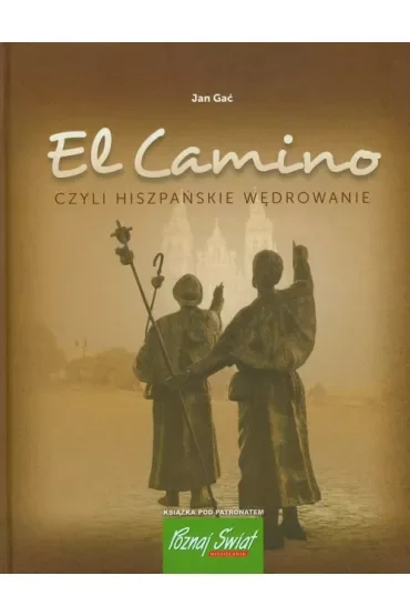 El Camino czyli hiszpańskie wędrowanie