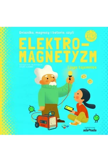 Elektromagnetyzm i jego tajemnice
