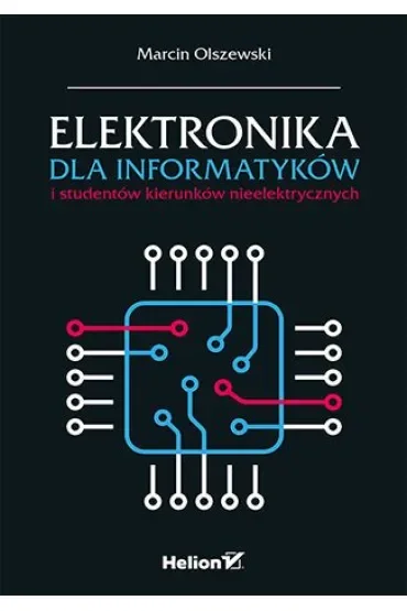 Elektronika dla informatyków i studentów kierunków nieelektrycznych