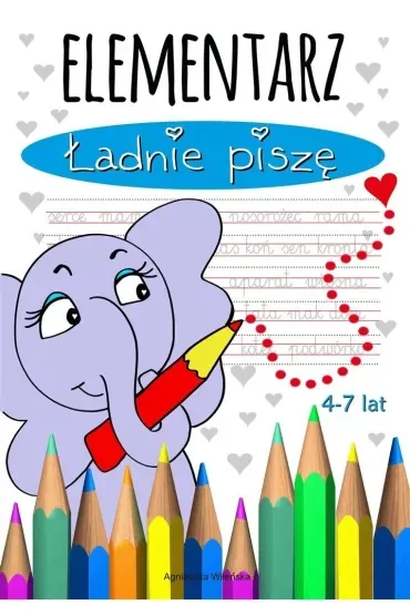 Elementarz ładnie piszę 4-7 lat