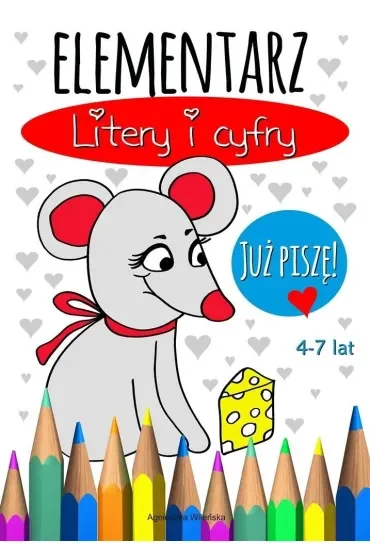 Elementarz Litery i cyfry. Już piszę 4-7 lat
