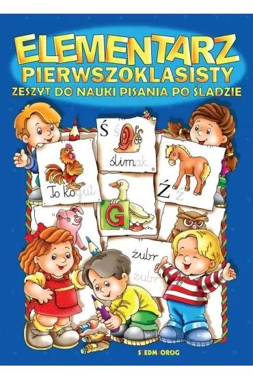 Elementarz pierwszoklasisty. Zeszyt do nauki pisania po śladzie