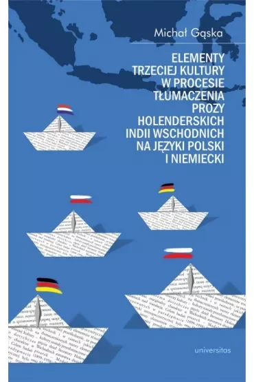 Elementy trzeciej kultury w procesie tłumaczenia prozy Holenderskich Indii Wschodnich na języki polski i niemiecki