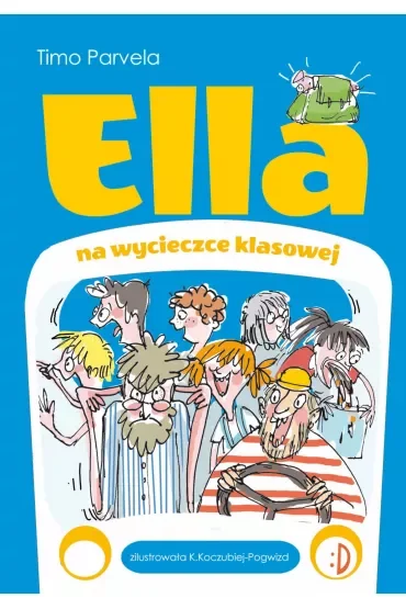 Ella na szkolnej wycieczce. Ella. Tom 3