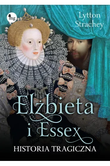 Elżbieta i Essex Historia tragiczna