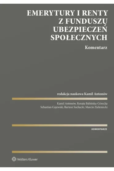 Emerytury i renty z Funduszu Ubezpieczeń Społecznych. Komentarz
