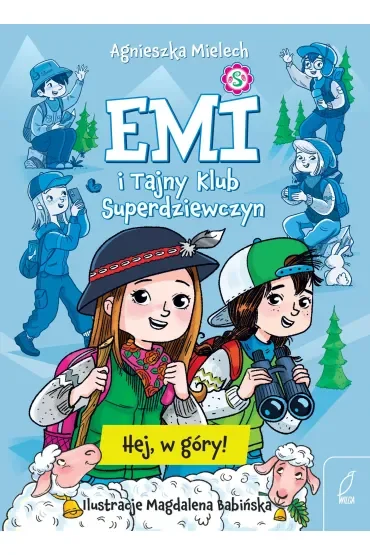 Hej, w góry! Emi i Tajny Klub Superdziewczyn. Tom 13