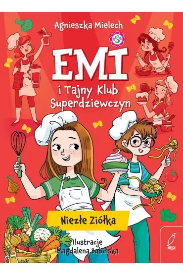 Niezłe ziółka. Emi i Tajny Klub Superdziewczyn. Tom 12