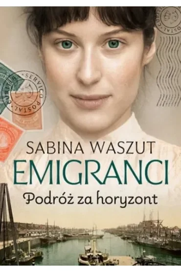 Podróż za horyzont. Saga Emigranci. Tom 1