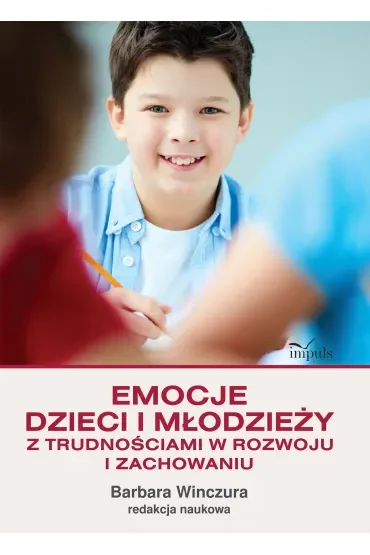 Emocje dzieci i młodzieży z trudnościami w rozwoju i zachowaniu