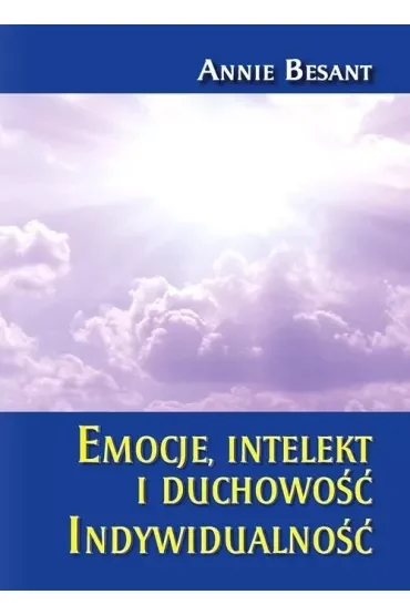 Emocje,  intelekt i duchowość. Indywidualność