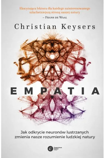 Empatia. Jak odkrycie neuronów lustrzanych zmienia nasze rozumienie ludzkiej natury