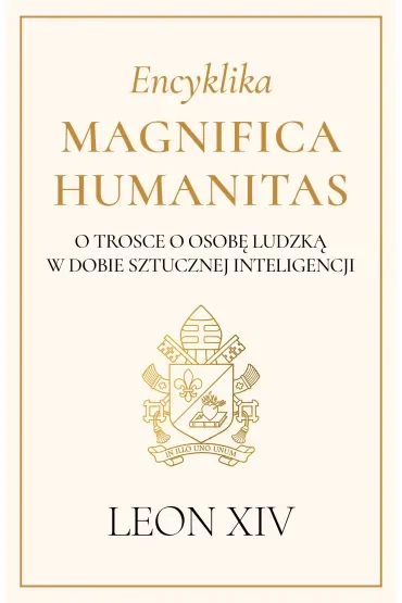 Encyklika Magnifica Humanitas. O trosce o osobę ludzką w dobie sztucznej inteligencji