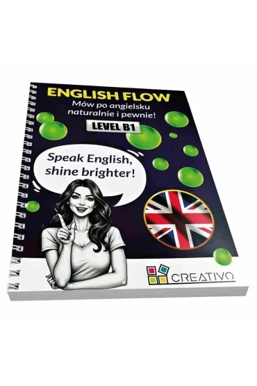 ENGLISH FLOW (LEVEL B1). Mów po angielsku naturalnie i pewnie!