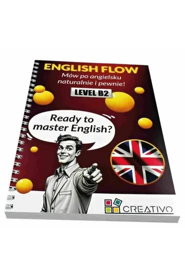 ENGLISH FLOW (LEVEL B2). Mów po angielsku naturalnie i pewnie!