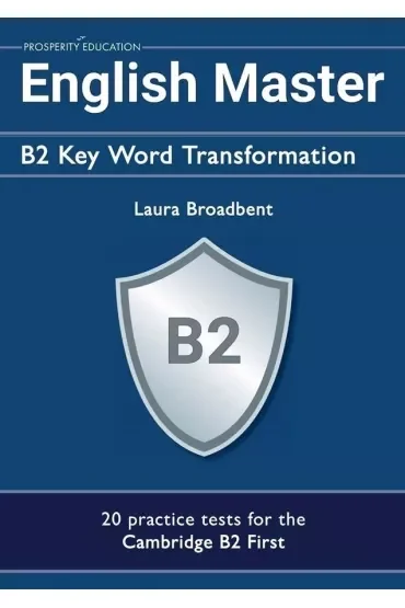 English Master. B2 Key Word Transformation. 20 practice tests for the Cambridge B2 First