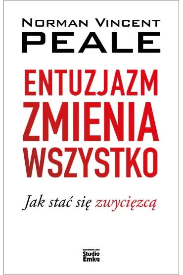Entuzjazm zmienia wszystko. Jak stać się zwycięzcą (pocket)