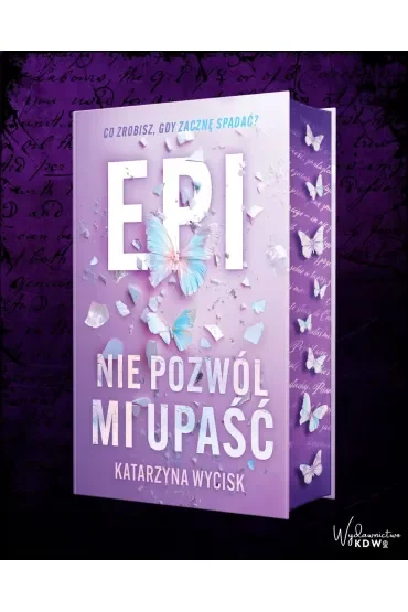 Epi. Nie pozwól mi upaść (barwione brzegi)