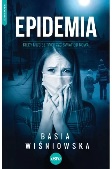 Epidemia Kiedy musisz tworzyć świat od nowa
