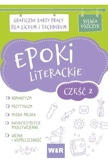 Epoki literackie. Graficzne karty pracy dla liceum i technikum. Część 2