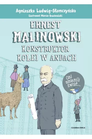 Ernest Malinowski. Konstruktor kolei w Andach