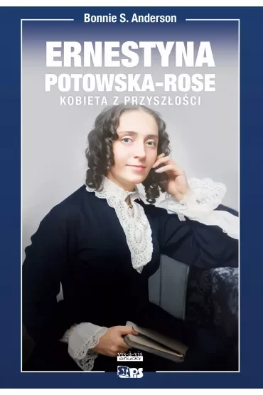 Ernestyna Potowska-Rose. Kobieta z przyszłości