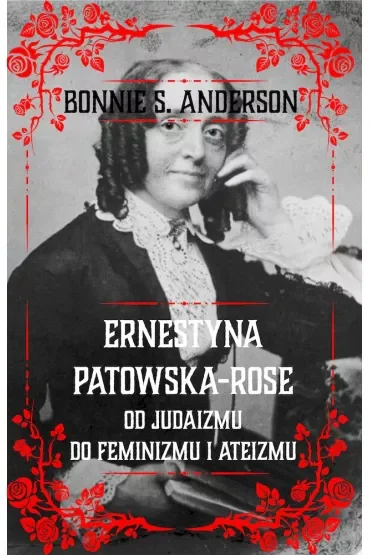 Ernestyna Potowska-Rose. Od judazmu do feminizmu i ateizmu