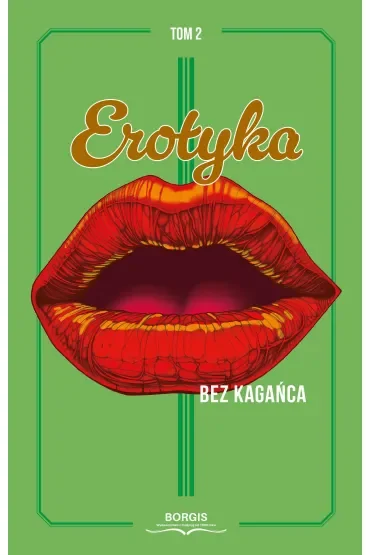 Erotyka bez kagańca. Tom 2