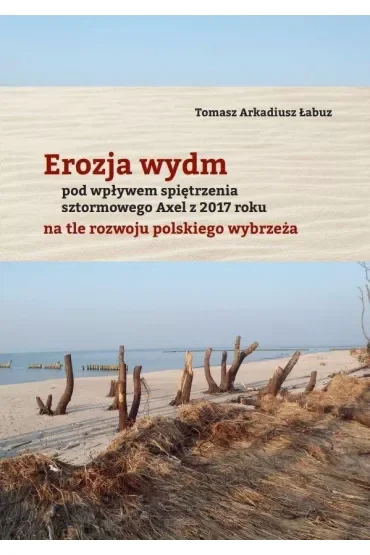 Erozja wydm pod wpływem spiętrzenia sztormowego Axel z 2017 roku na tle rozwoju polskiego wybrzeża